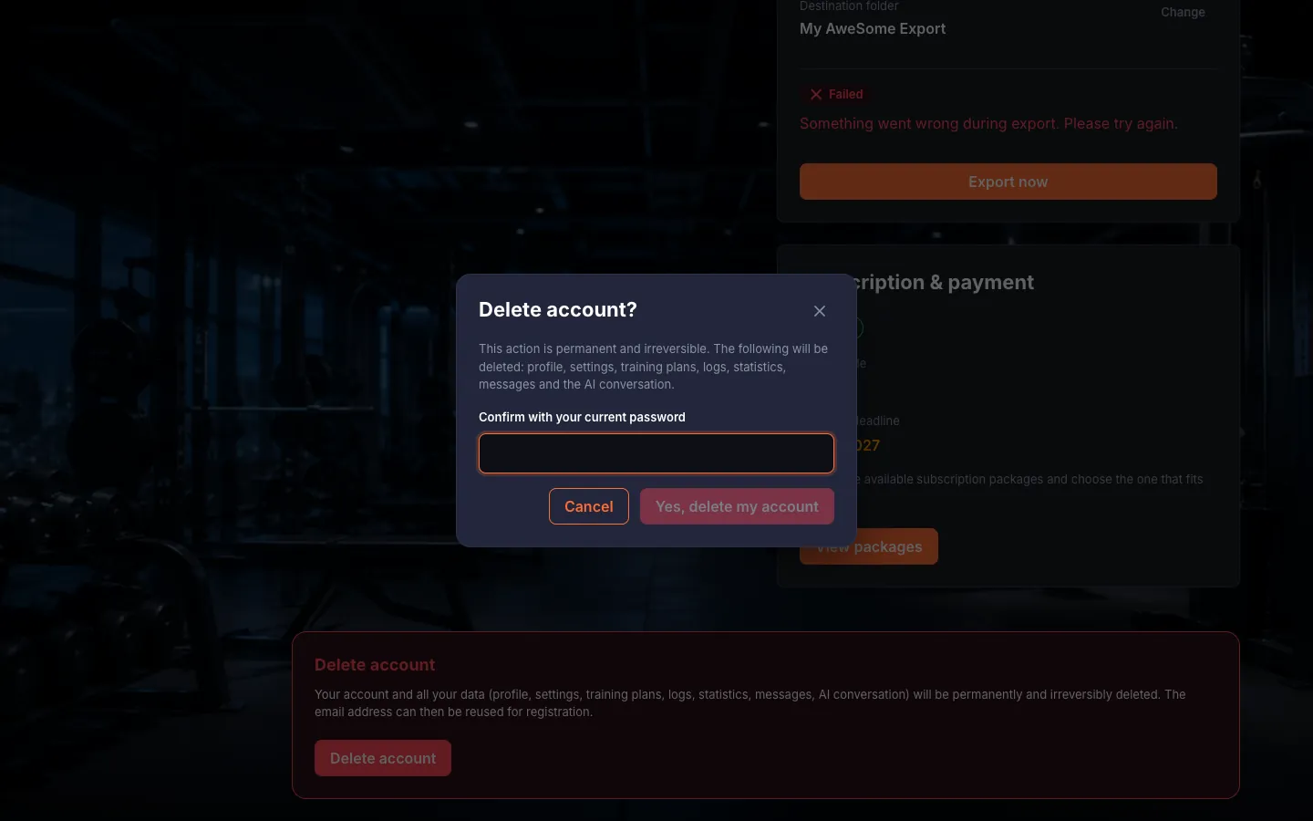The "Delete account?" confirmation dialog with the list of consequences, the "Confirm with your current password" field and the "Yes, delete my account" button.
